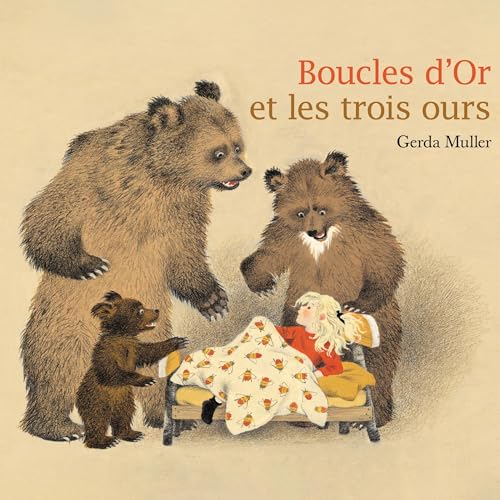 Boucles d'Or et les trois ours by Gerda Müller