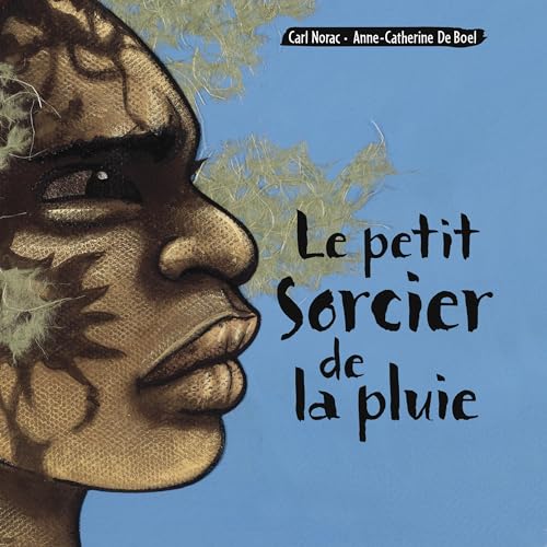 Le petit sorcier de la pluie by Carl Norac