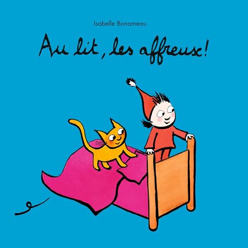 Au lit, les affreux ! by Isabelle Bonameau