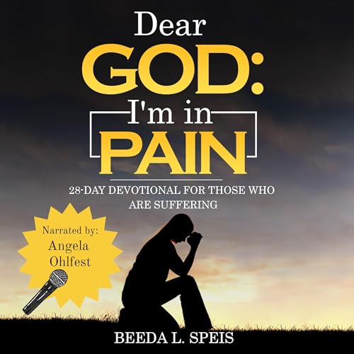 Dear God: I'm in Pain