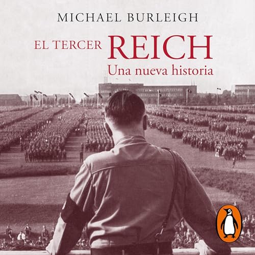 El Tercer Reich [The Third Reich] by Michael Burleigh