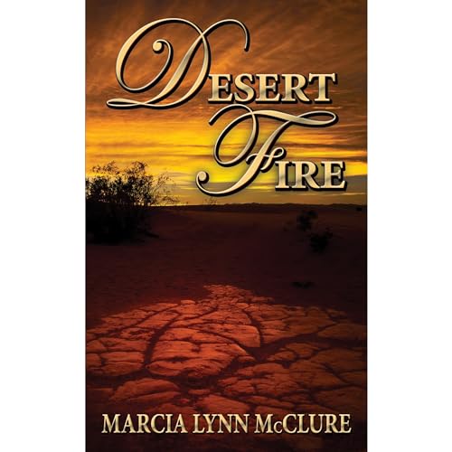 Desert Fire by Marcia Lynn McClure
