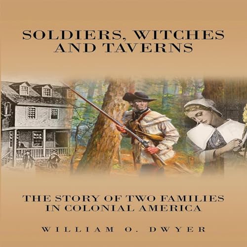 Soldiers, Witches and Taverns by William Dwyer