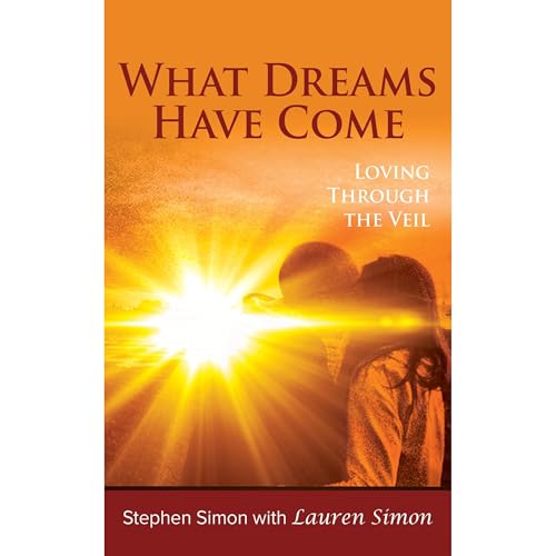 What Dreams Have Come by Stephen Simon