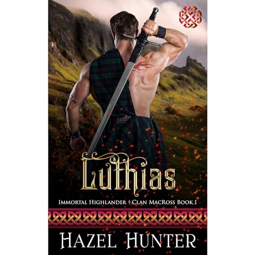 Luthias (Immortal Highlander Clan MacRoss Book 1)