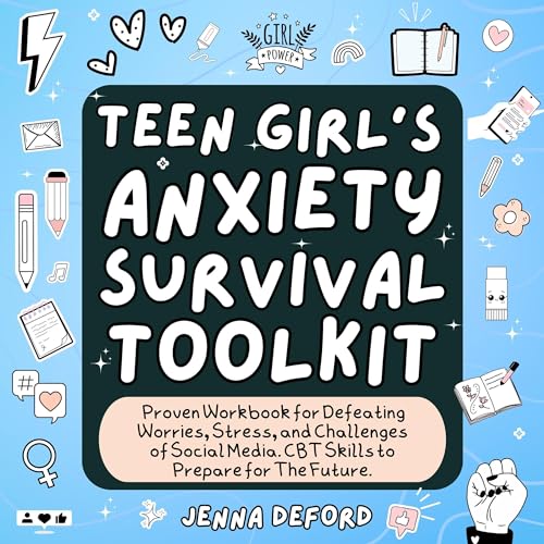 Teen Girl's Anxiety Survival Toolkit by Jenna DeFord