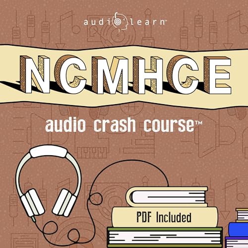 NCMHCE Audio Crash Course by AudioLearn Content Team