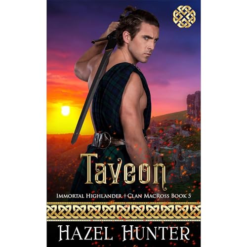 Taveon (Immortal Highlander Clan MacRoss Book 5) by Hazel Hunter