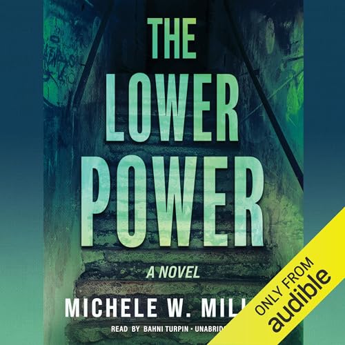 The Lower Power by Michele W. Miller