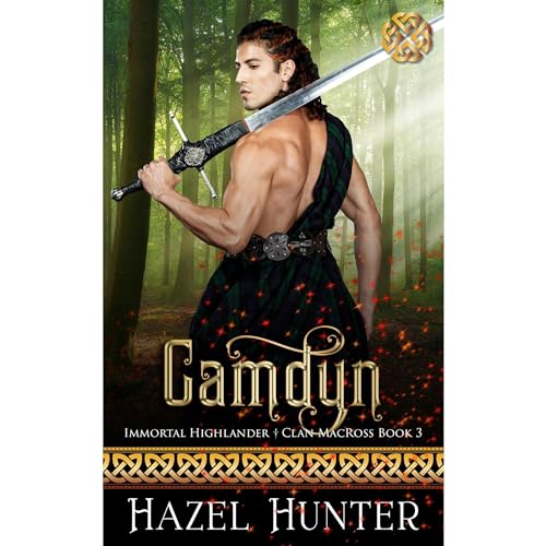 Camdyn (Immortal Highlander Clan MacRoss Book 3) by Hazel Hunter