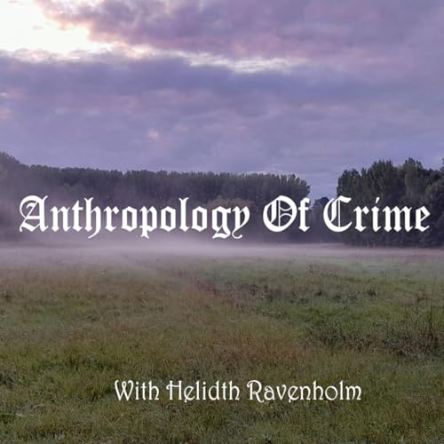 Anthropology Of Crime by Helidth Ravenholm
