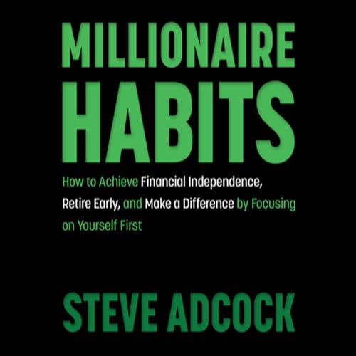 Millionaire Habits by Steve Adcock