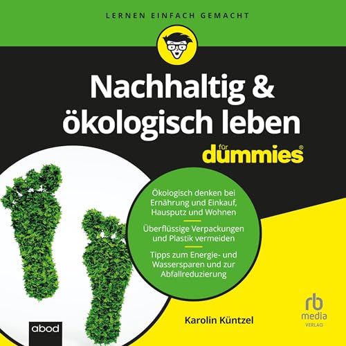 Nachhaltig & ökologisch leben für Dummies [Living Sustainably and Ecologically for Dummies] by Karolin Kuntzel