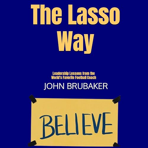 The Lasso Way by John Brubaker