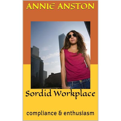 Sordid Workplace by Annie Anston