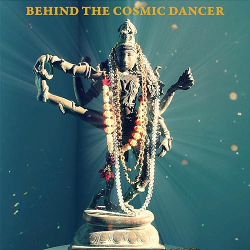 Behind the Cosmic Dancer by Natasha Nandini
