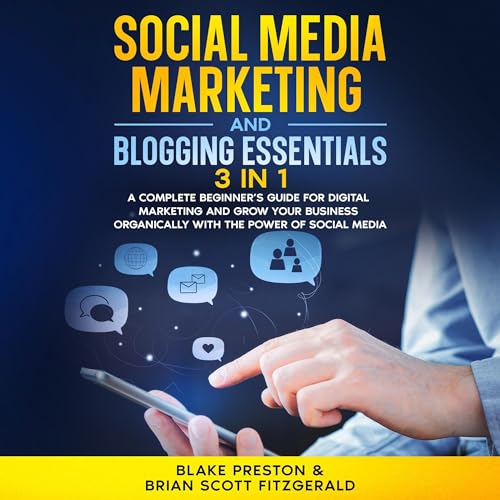 Social Media Marketing and Blogging Essentials: 3 in 1
