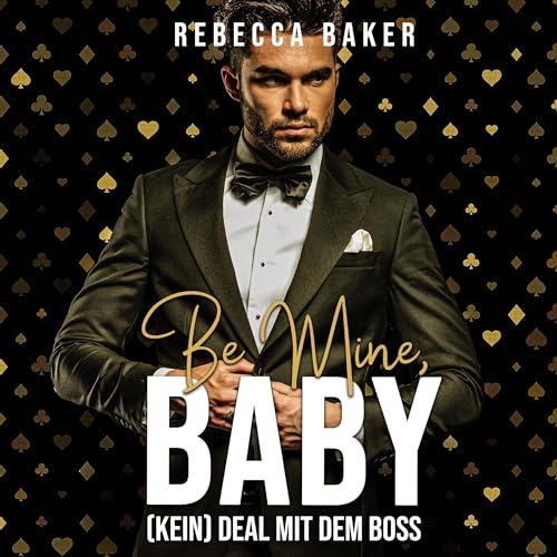 Be mine, Baby! - (Kein) Deal mit dem Boss!
