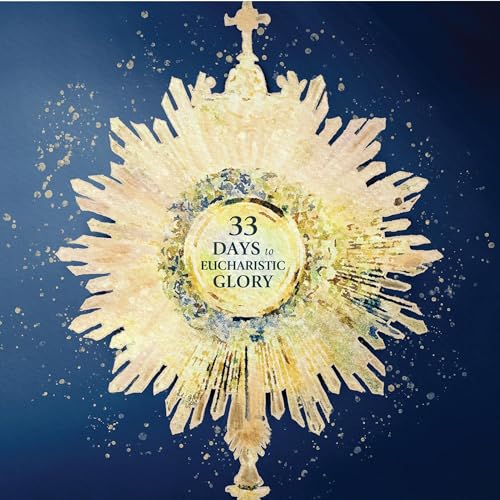 33 Days to Eucharistic Glory