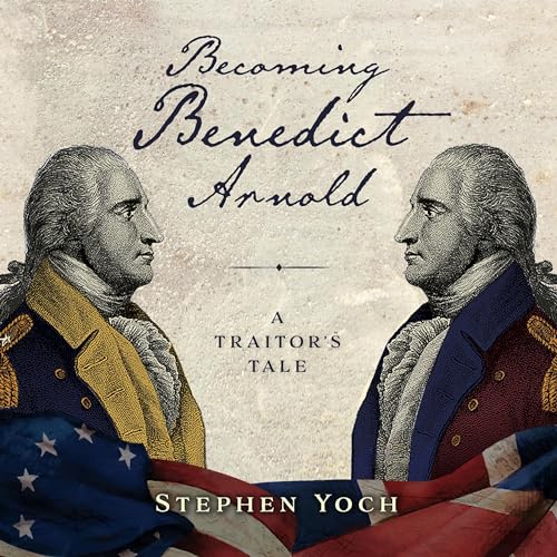 Becoming Benedict Arnold