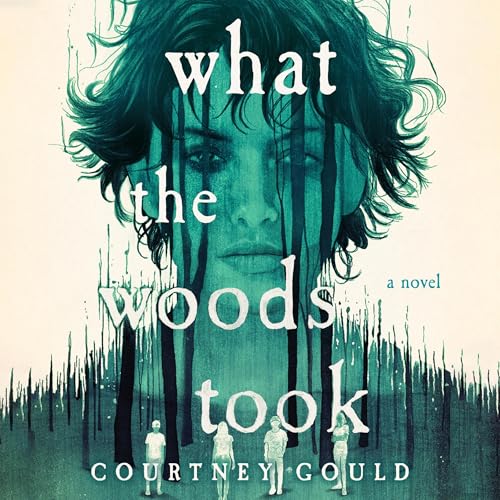 What the Woods Took by Courtney Gould