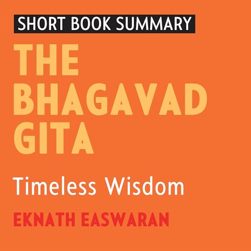 Summary of The Bhagavad Gita (Unabridged)