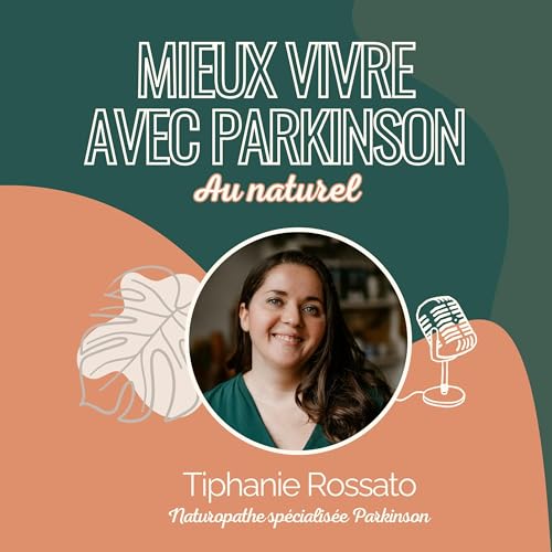 Mieux vivre avec Parkinson au naturel by Tiphanie Rossato