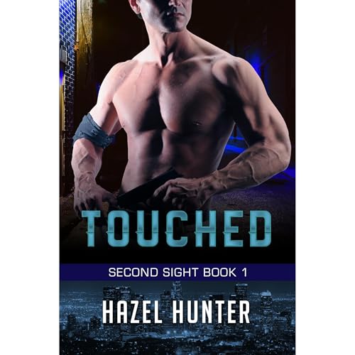 Touched (Book 1 of Second Sight) by Hazel Hunter