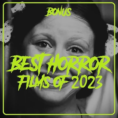 Best Horror Films of 2023 by Unknown