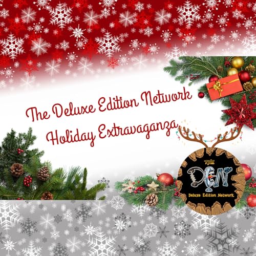 The 2nd Annual Deluxe Edition Network Holiday Extravaganza