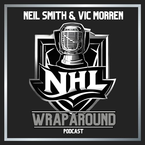 NHL Wraparound Podcast by Neil Smith & Vic Morren
