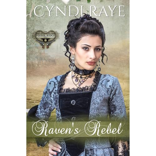 Raven's Rebel (The Pistol Ridge Series Book 7)