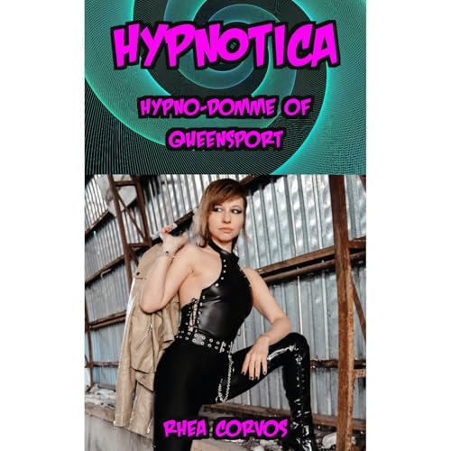 Hypnotica: Hypno-Domme of Queensport by Rhea Corvos