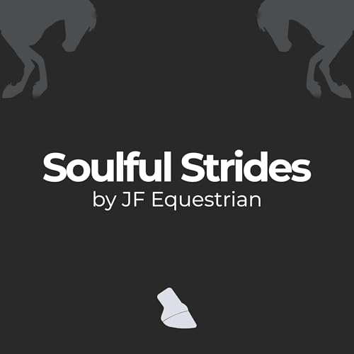 Soulful Strides by JF Equestrian