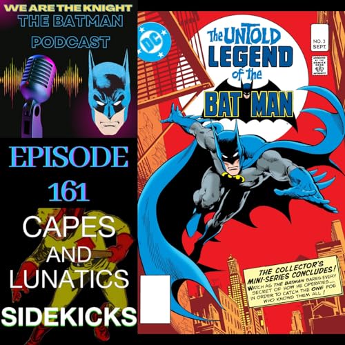We Are The Knight Ep #161: Untold Legend of The Batman & Batman #400 by Unknown