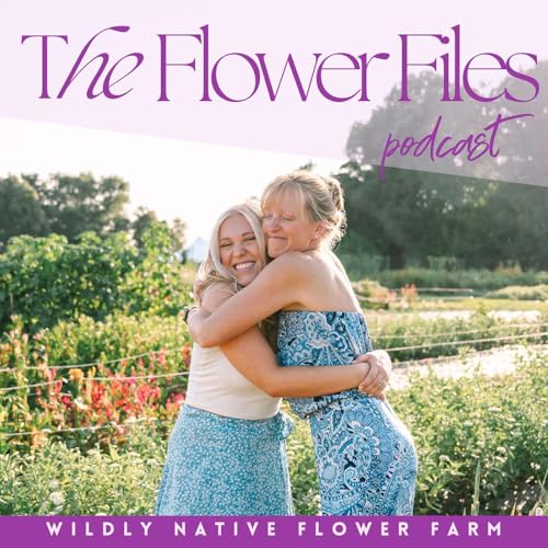The Flower Files: The Wildly Native Podcast by Liza Goetz