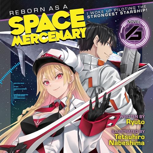 Reborn as a Space Mercenary: I Woke Up Piloting the Strongest Starship! Vol. 6