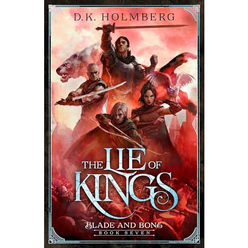 The Lie of Kings by D.K. Holmberg