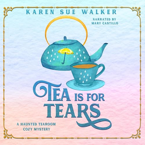 Tea Is for Tears