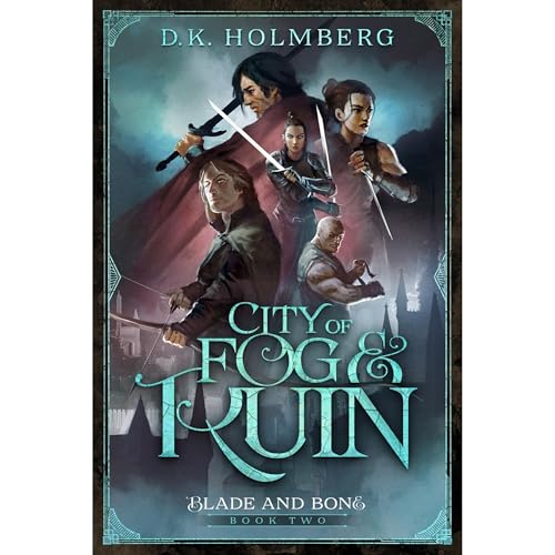 City of Fog and Ruin by D.K. Holmberg