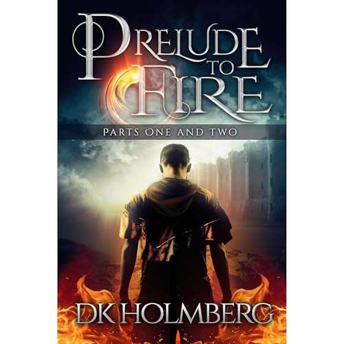 Prelude to Fire by D.K. Holmberg