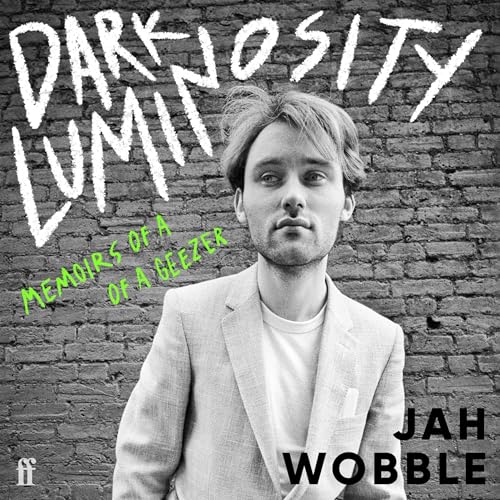 Dark Luminosity (The Expanded Edition) by Jah Wobble