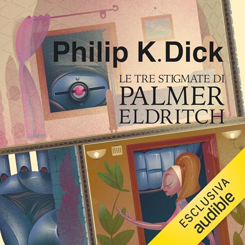 Le tre stigmate di Palmer Eldritch by Philip K. Dick