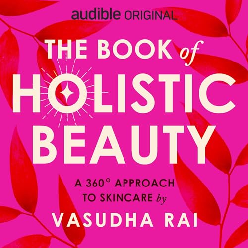 The Book of Holistic Beauty by Vasudha Rai