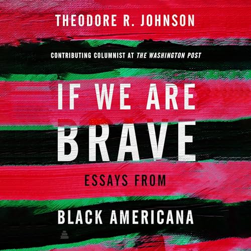If We Are Brave by Theodore Johnson