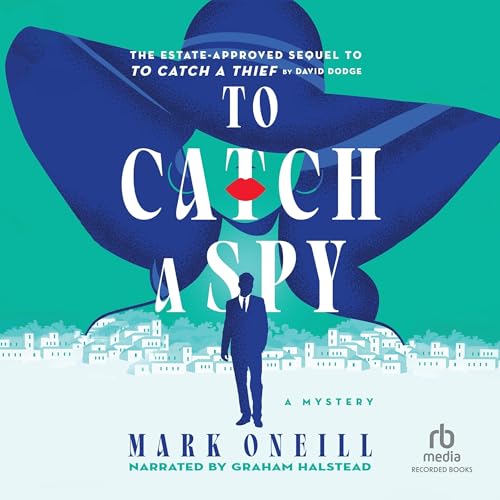 To Catch a Spy by Mark ONeill