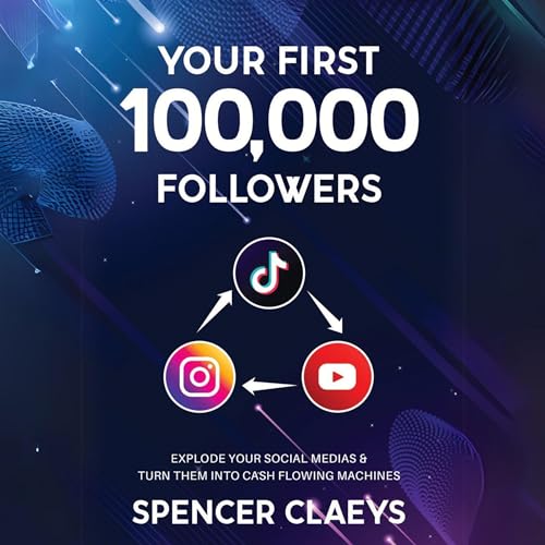 Your First 100,000 Followers by Spencer Claeys