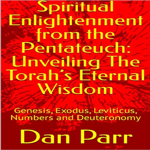 Spiritual Enlightenment from the Pentateuch