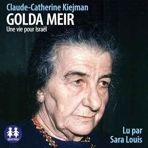 Golda Meir - Une vie pour Israël by Claude-Catherine Kiejman