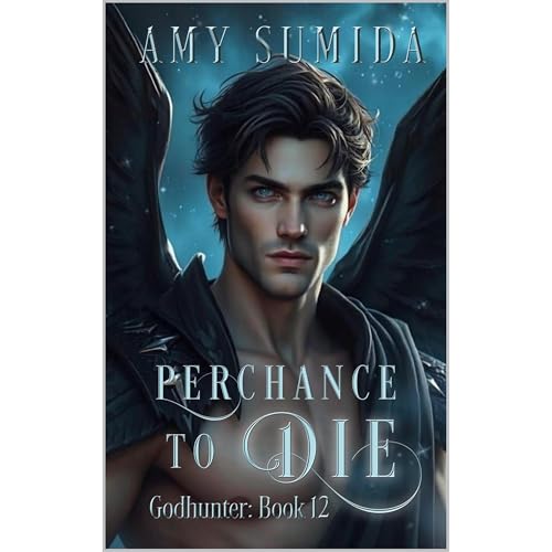 Perchance To Die by Amy Sumida